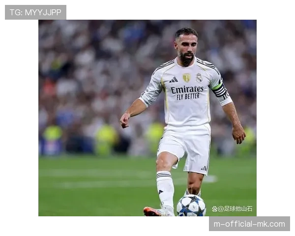 卡瓦哈尔防守端数据 皇马老将边后卫面对年轻冲击时的表现